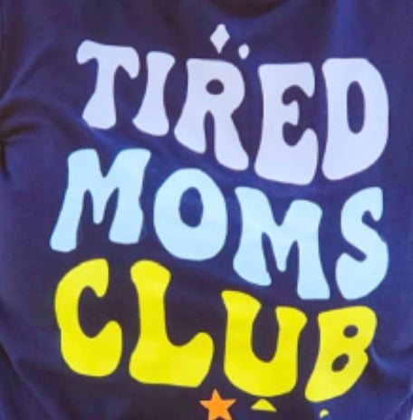 Tired Moms Club
