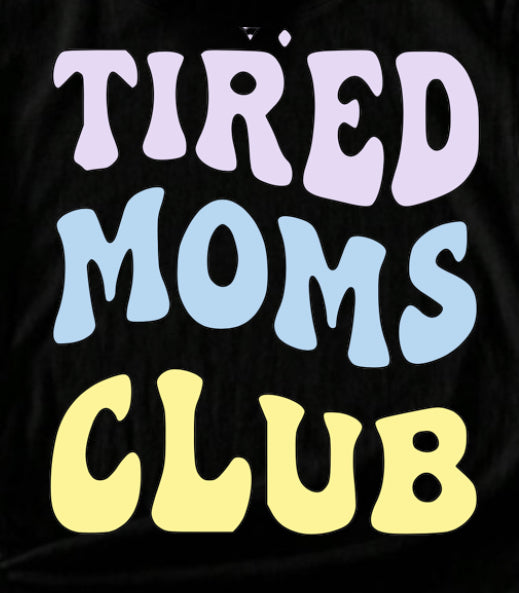 Tired Moms Club
