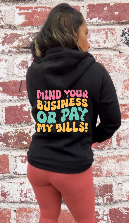 Mind your own business or pay my bills