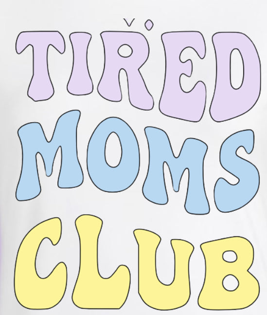Tired Moms Club